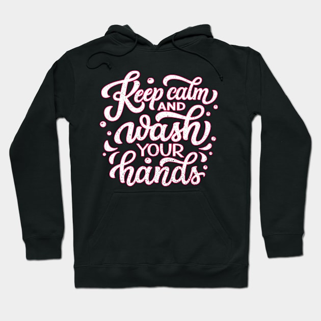 KEEP CALM AND WASH YOUR HANDS Hoodie by Mr.Speak